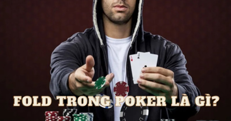 fold trong poker